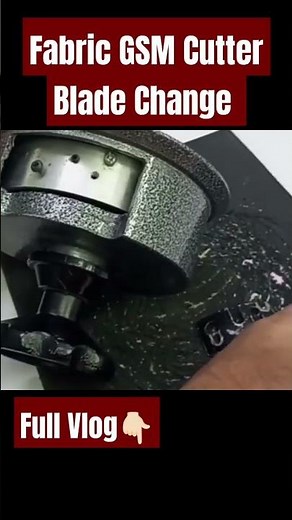 Fabric GSM Cutter Blade Change #textile #garments #gsm #fabric #garment