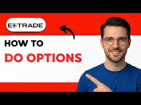 How to Do Options on ETrade [2026 Full Guide]
