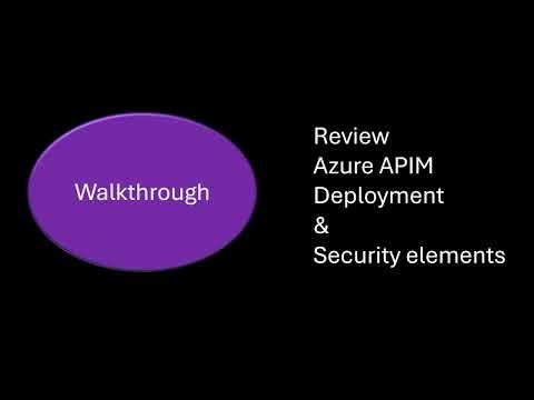 Review APIM deployment & security elements