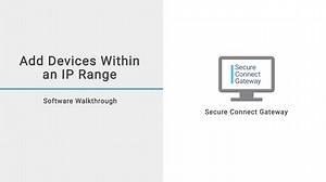 Add multiple devices within an IP range in Secure Connect Gateway