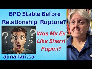 Are Borderlines Stable Before Relationship Rupture? Was My Ex Like Sherri Papini?