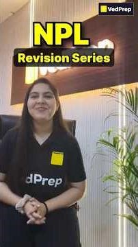 Don’t Miss 😱 | NPL Revision Series | VedPrep
