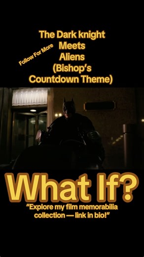 The Dark Knight Meets Aliens (Bishop’s Countdown Theme) - What If?
