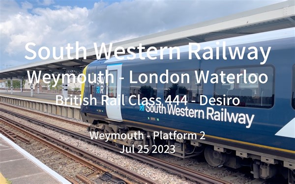 「英国西南铁路」Class 444 - Desiro 从韦茅斯车站2号站台始发（韦茅斯 - 伦敦滑铁卢）