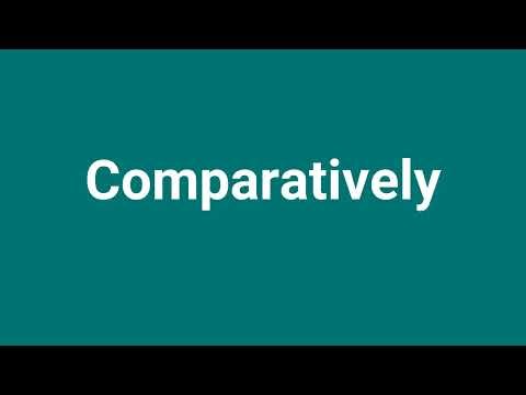 'Comparatively' Meaning and Pronunciation
