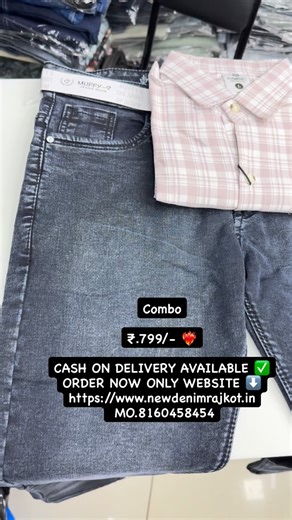 ➡️ONLY ₹.799/-🔥✅ COD DELIVERY ₹.100/- Adv ➡️SIZE:- SHIRT M L XL JEANS 28 to 36 ➡️ ORDER DIRECTLY BUY FROM OUR WEBSITE ONLY ORDER ACCEPTED Link given in bio 🔥 ➡️ https://www.newdenimrajkot.in All India Shipping available 🇮🇳 Parcel will be dispatched on the second day of ordering. ➡️ ✅COD DELIVERY CHARGE ₹.100/- ADVANCE (NON REFUNDABLE) ➡️📦PREPAID DELIVERY CHARGE ₹.60/- All India Shipping within 8 Days. 👉For any queries regarding WhatsApp number ☎️ 8160458454🤝 Shop Address 📍 1. New denim ,