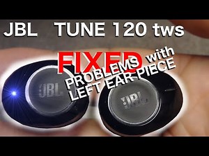 FIXING JBL TUNE 120 tws - Left ear piece not working (how to)
