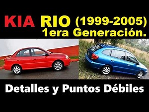 KIA RIO 1999 al 2005. DETALLES. PUNTOS DÉBILES. Fallas comunes, problemas. RIO Primera generación.