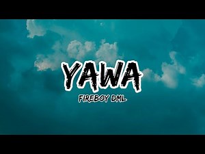 Fireboy DML - YAWA (lyrics)
