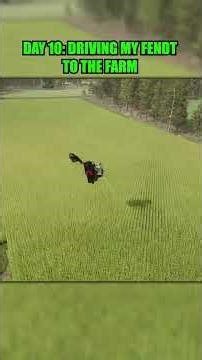 Day 10 Driving My Fendt To The Farm