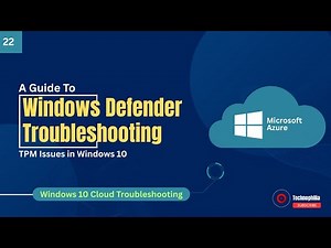 A Complete Guide to Windows Defender Troubleshooting | TPM Issues in Windows 10