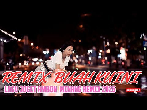 LAGU JOGET AMBON TERBARU 2025 REMIX MINANG BUAH KUINI