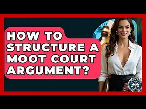 How To Structure A Moot Court Argument? - Law School Prep Hub