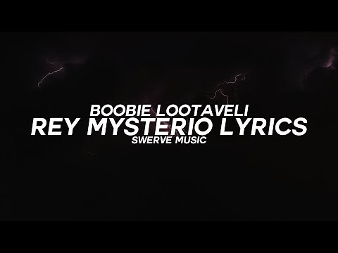 BOOBIE LOOTAVELI - REY MYSTERIO (Lyrics / Lyric Video)