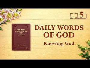 Daily Words of God: Knowing God | Excerpt 5