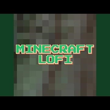 Minecraft Lo Fi Chillhop