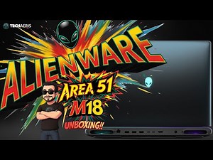 Alienware Area 51 M18 Laptop Unboxing and Overview