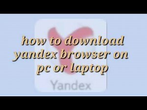 how to download yandex browser in pc or laptop