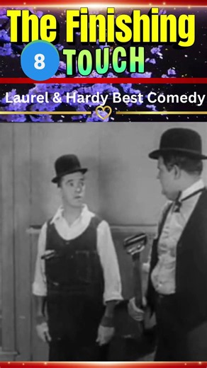 The Finishing Touch 08/Laurel & Hardy Best Comedy