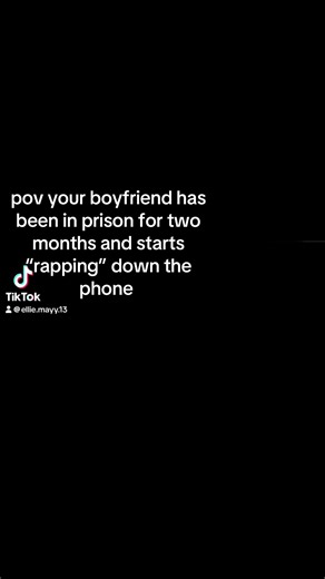Boyfriend's Funny Prison Rapping Phone Call
