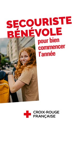 Comment mieux commencer l’année qu’en apprenant à sauver des vies ? Devenez secouriste bénévole. | Croix-Rouge française
