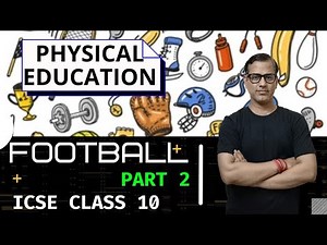 Football ICSE Class 10 | Physical Education Class 10 ICSE | ‪@sirtarunrupani‬