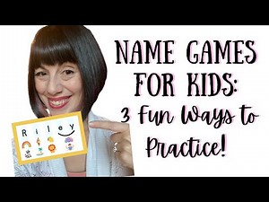 Name Games for Kids: 3 Fun Ways to Practice!