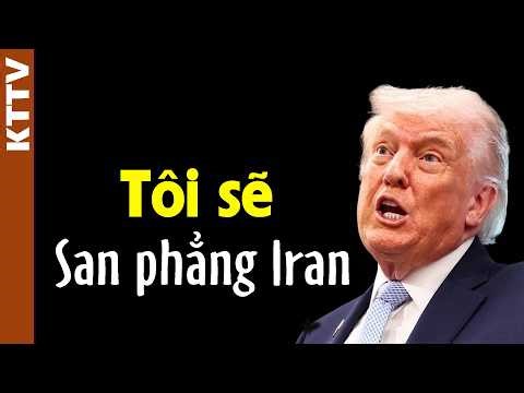 Ông Trump có dám san phẳng Iran như đã nói??