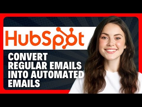 How to Convert Regular Emails Into Automated Emails in HubSpot in 2026
