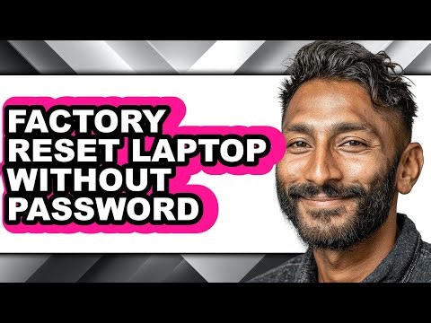 How to Factory Reset Laptop Without Password (full Guide)