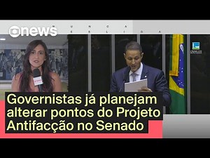 Governistas já planejam alterar pontos do Projeto Antifacção no Senado | GloboNews Mais