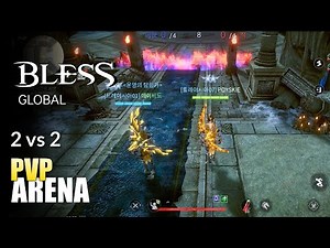 Bless Global | 2 vs 2 PVP Arena Gameplay