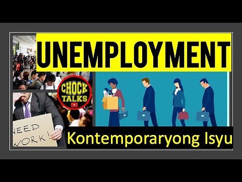 Kontemporaryong Isyu Grade 10 UNEMPLOYMENT | ChockTalks