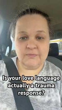 Is your love language actually a trauma response?