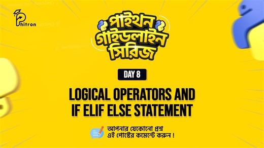 35 reactions · 3 comments | Class 2.5 | Logical Operators and if ,elif, else Statement | Phitron | Facebook