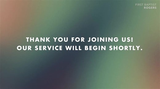 FBC Rogers Pleasant Grove Sunday Stream | First Baptist Rogers