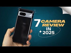 Google Pixel 7 Camera Review - Video & Photo Test in 2025