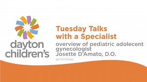 An overview of pediatric and adolescent gynecology -Tuesday Talks with a Specialist