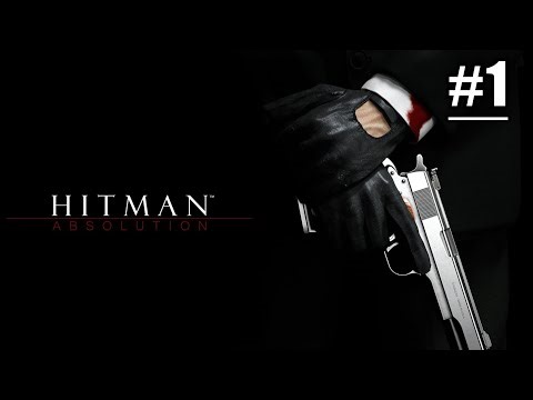 Hitman: Absolution | LIVE GAMEPLAY AND WALKTHROUGH