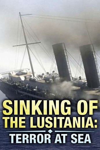 Sinking of the Lusitania: Terror at Sea - Movie