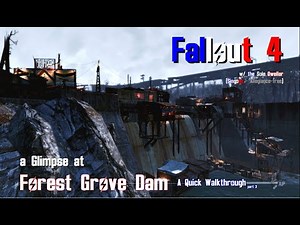 Fallout 4 - Forest Grove Dam Settlement - A Quick Glimpse