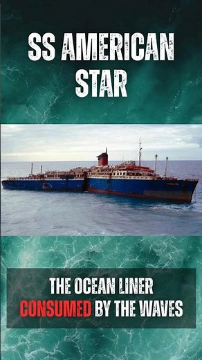 SS American Star: The Ocean Liner Consumed by the Waves