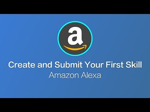 Create and Submit Your First Amazon Alexa Skill