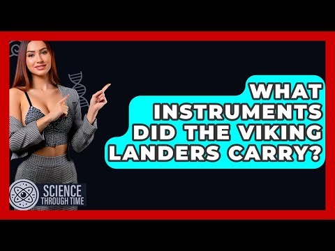 What Instruments Did The Viking Landers Carry? - Science Through Time