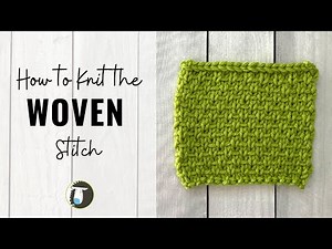 HOW TO KNIT the WOVEN STITCH | Beginner Knitting Stitches