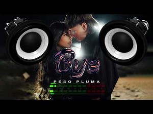 Peso Pluma (Bass Boosted) - Bye
