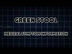 Green stool (Medical Symptom)