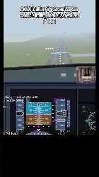 ✈️ A320 Battles Typhoon Wipha in FS2004! ⚡🌀 #fs2004 #msfs2024 #aviation #msfs #msfs2020 #landing