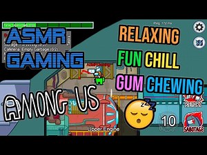 ASMR Gaming 😴 Among Us Relaxing Fun Chill Gum Chewing 🎧🎮 Mouse Clicking Sounds + Whispering 💤