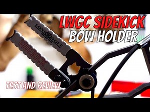 Lone Wolf Custom Gear Sidekick Bow Holder - Test and Review
